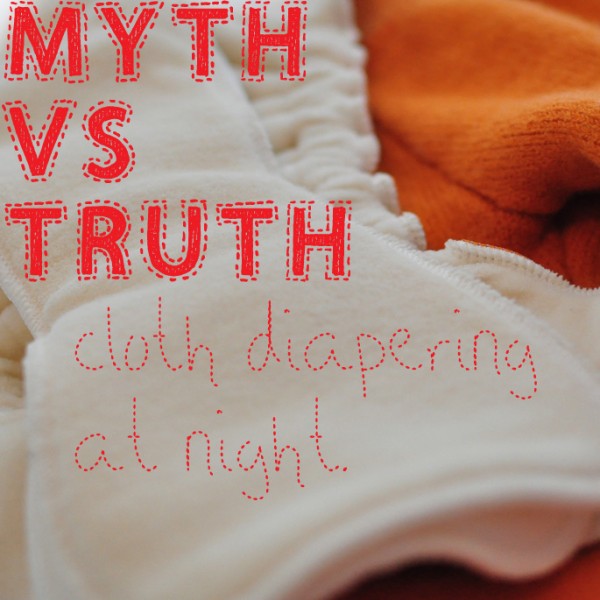 Cloth Diapering at night: Myth vs Truth