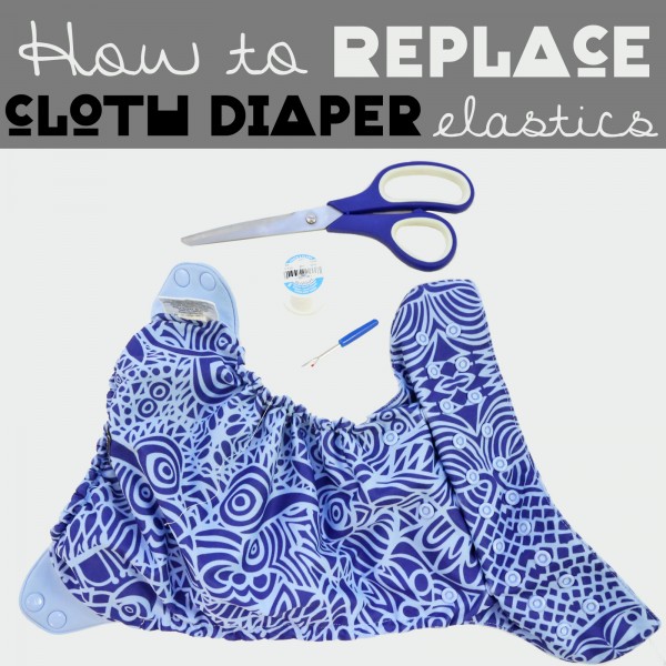 How to replace elastic in cloth diapers