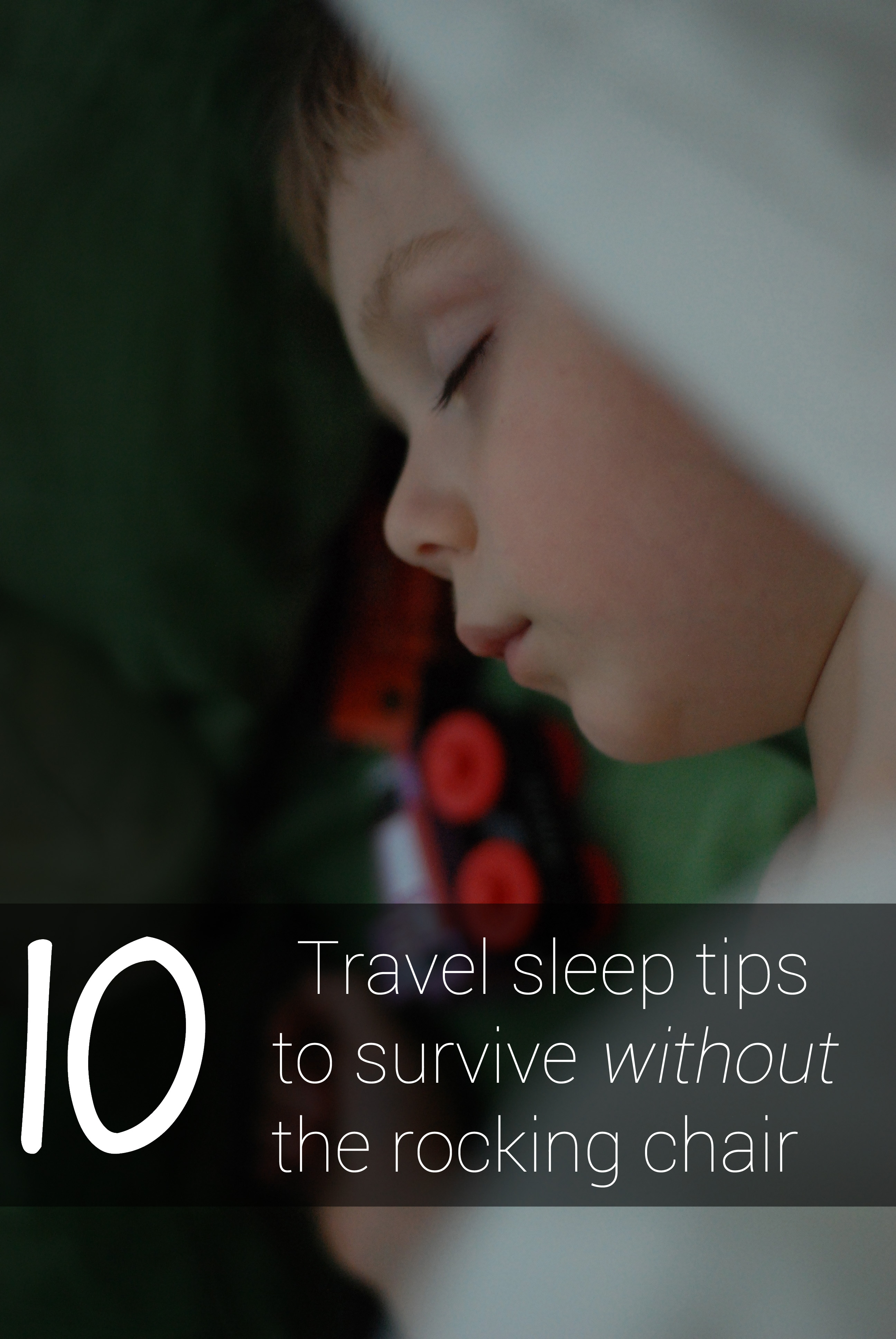 Travel sleep tips to survive without a rocking chair